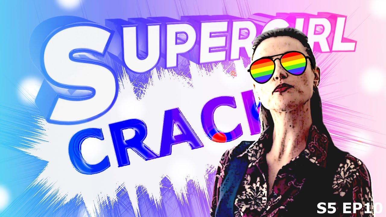 SUPERGIRL CRACK 5X10|| #WeAreLesbians