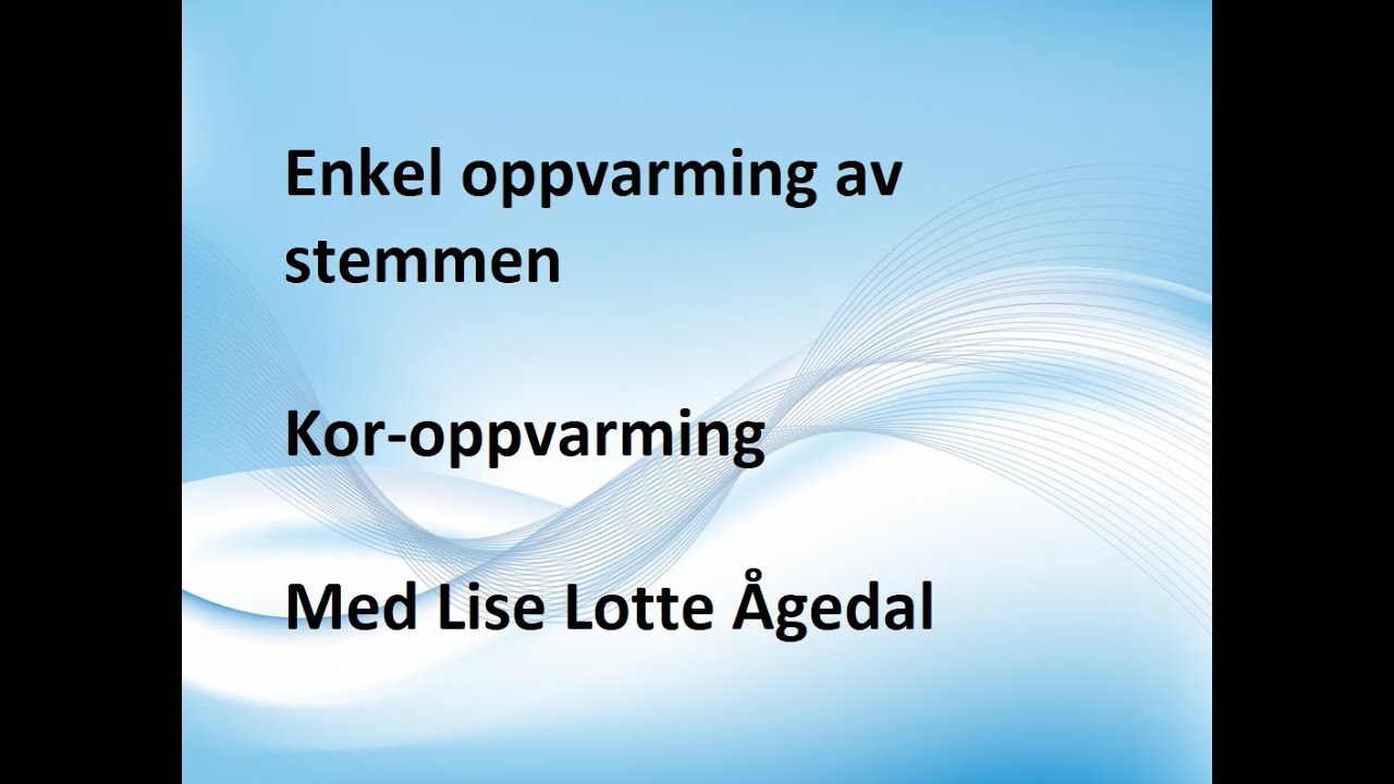 Enkel oppvarming av stemmen (kor-oppvarming)