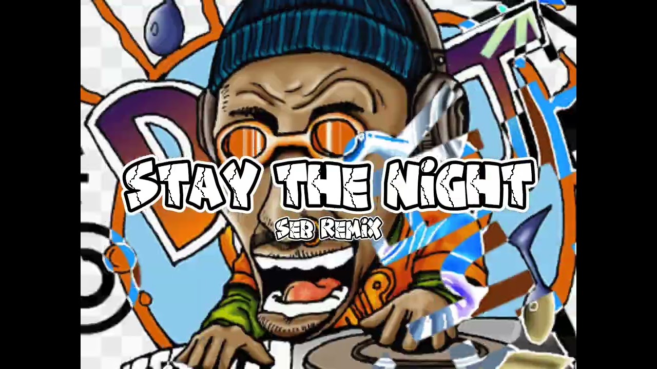 STAY THE NIGHT ( DISTAN ) SEB REMIX!