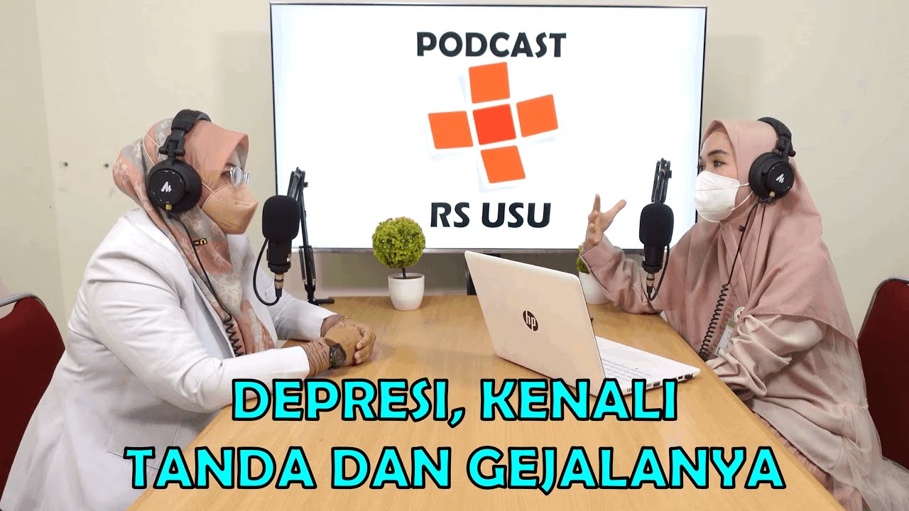 Podcast RS USU Ep. 21 - Depresi, Kenali Tanda dan Gejalanya