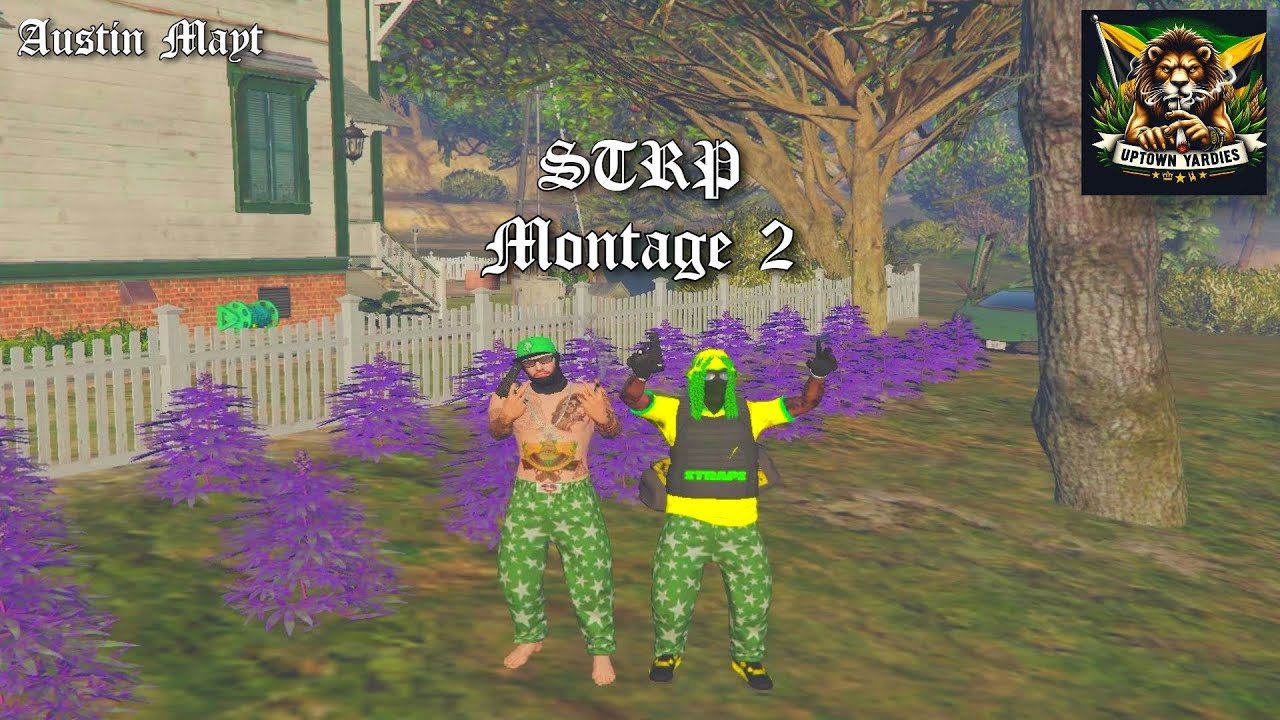 STRP // Austin Mayt // Uptown Yardies // Montage 2