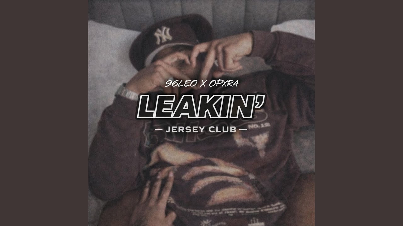 LEAKIN' JERSEY CLUB (feat. 96LEO)