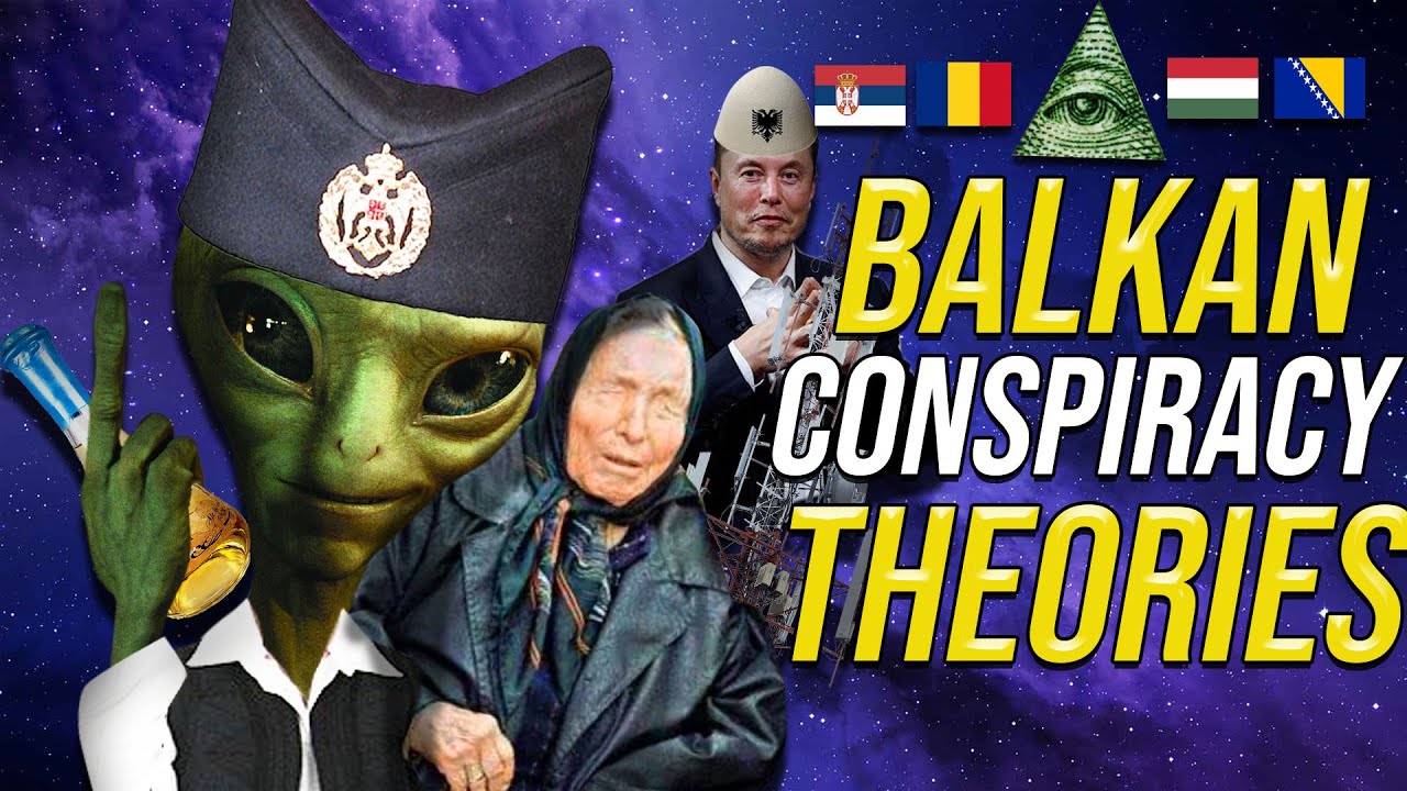 Balkan Conspiracy Theories are INSANE