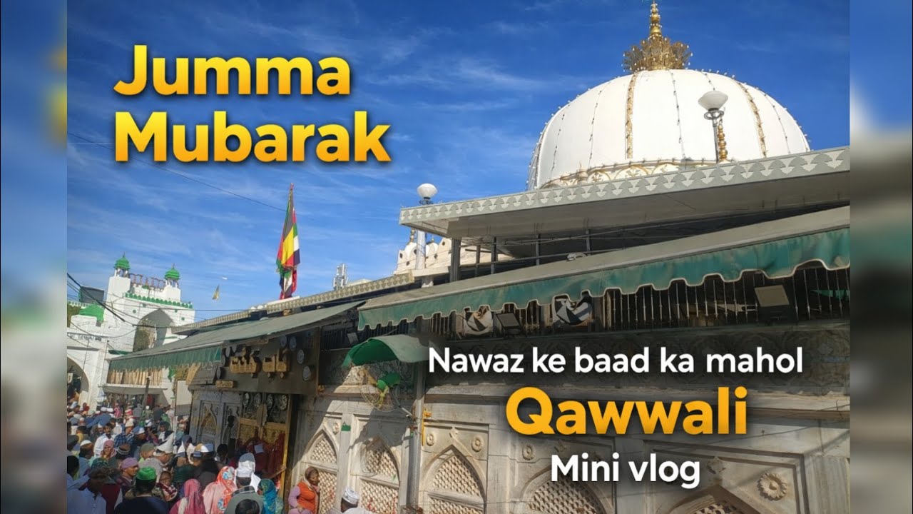 Jumma Mubarak | Namaz ke Baad ka Mahol | Mini Vlog #qawwali#ajmer#love#viral#vlog#khwajagaribnawaz 