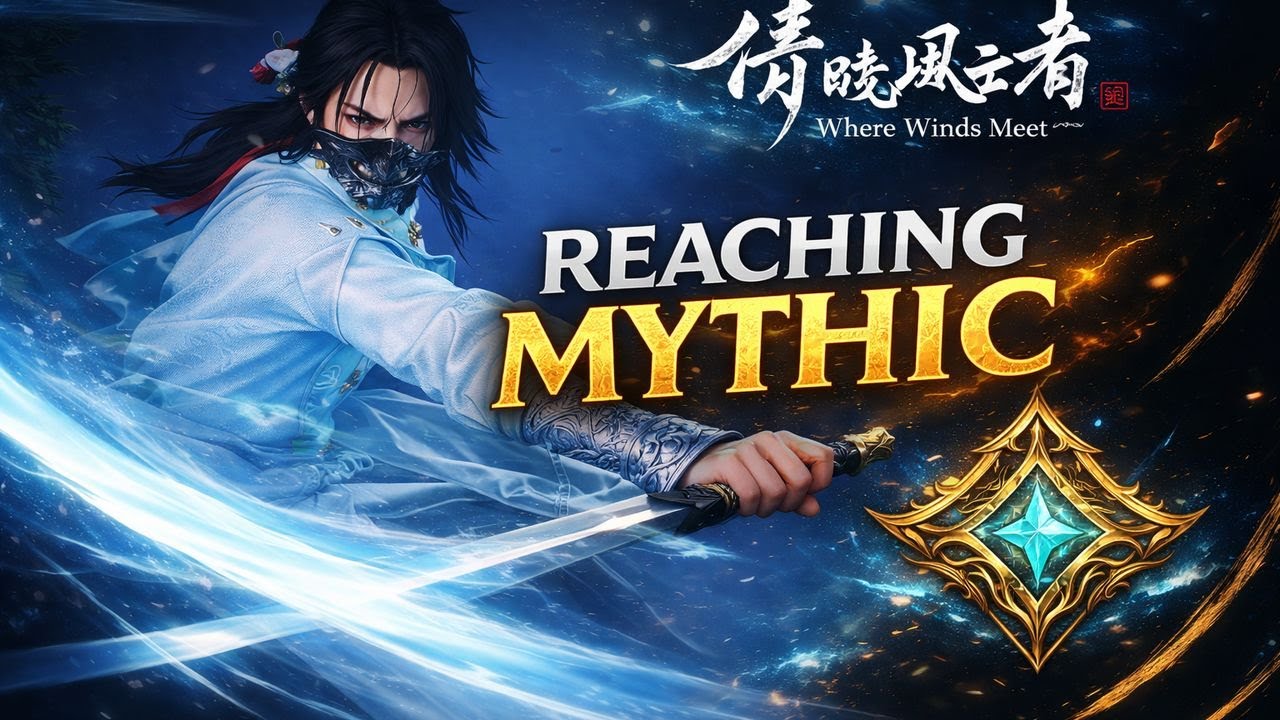 Finally Reaching Mythic Rank in Where Winds Meet