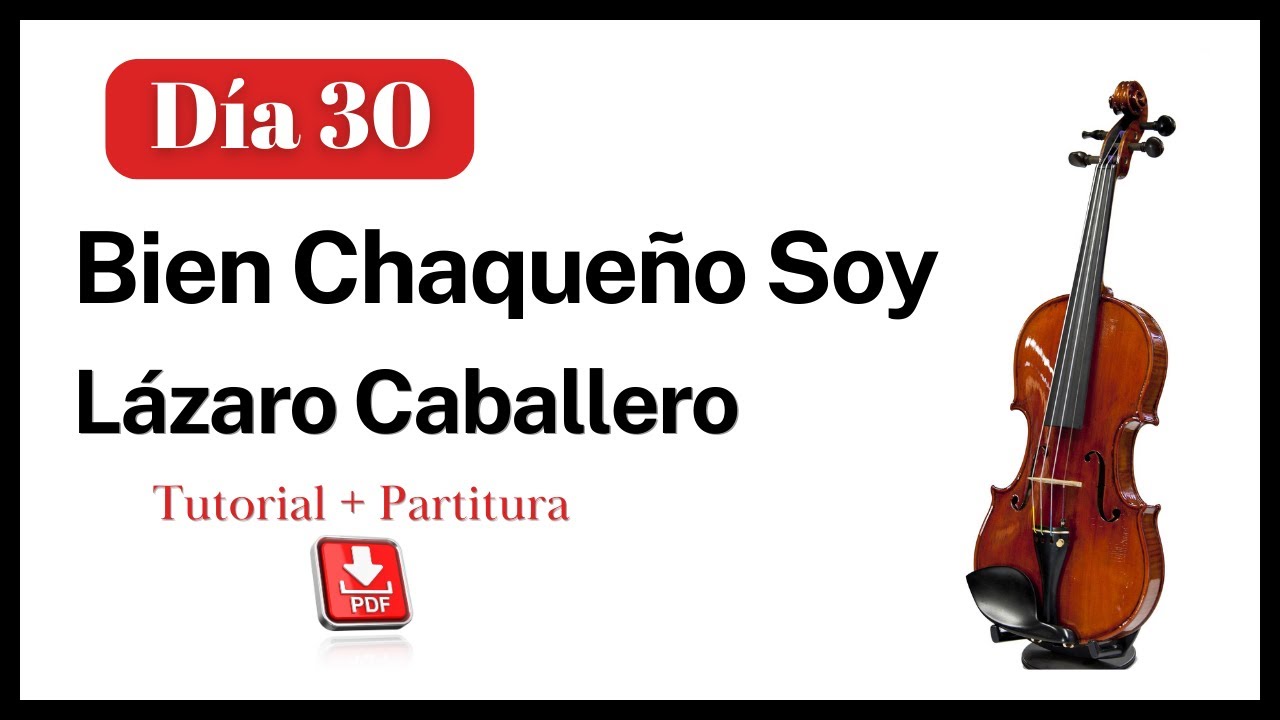 Como tocar Bien Chaqueño Soy,  de Lazaro Caballero, en Violin