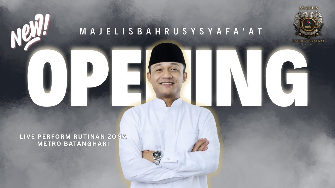 OPENING MAJELIS BAHRUSY SYAFA'AT LAMPUNG II LIVE PERFORM AT RUTINAN ZONA METRO BATANGAHRI II