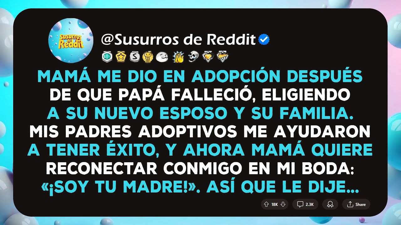 Mamá Me Dio En Adopción Después De Que Papá Falleció, Eligiendo A Su Nuevo Esposo Y La Familia De Él