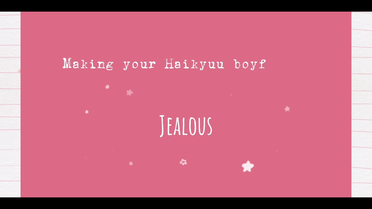 Making your Haikyuu boyfriend  ✨ Jealous ✨ || y/n x Haikyuu || Haikyuu texts