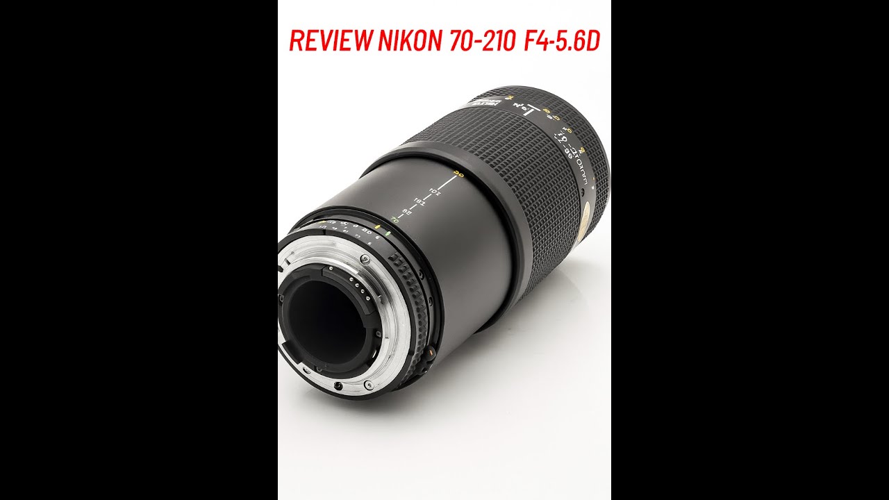 Review nikon 70 210 F4-5.6D