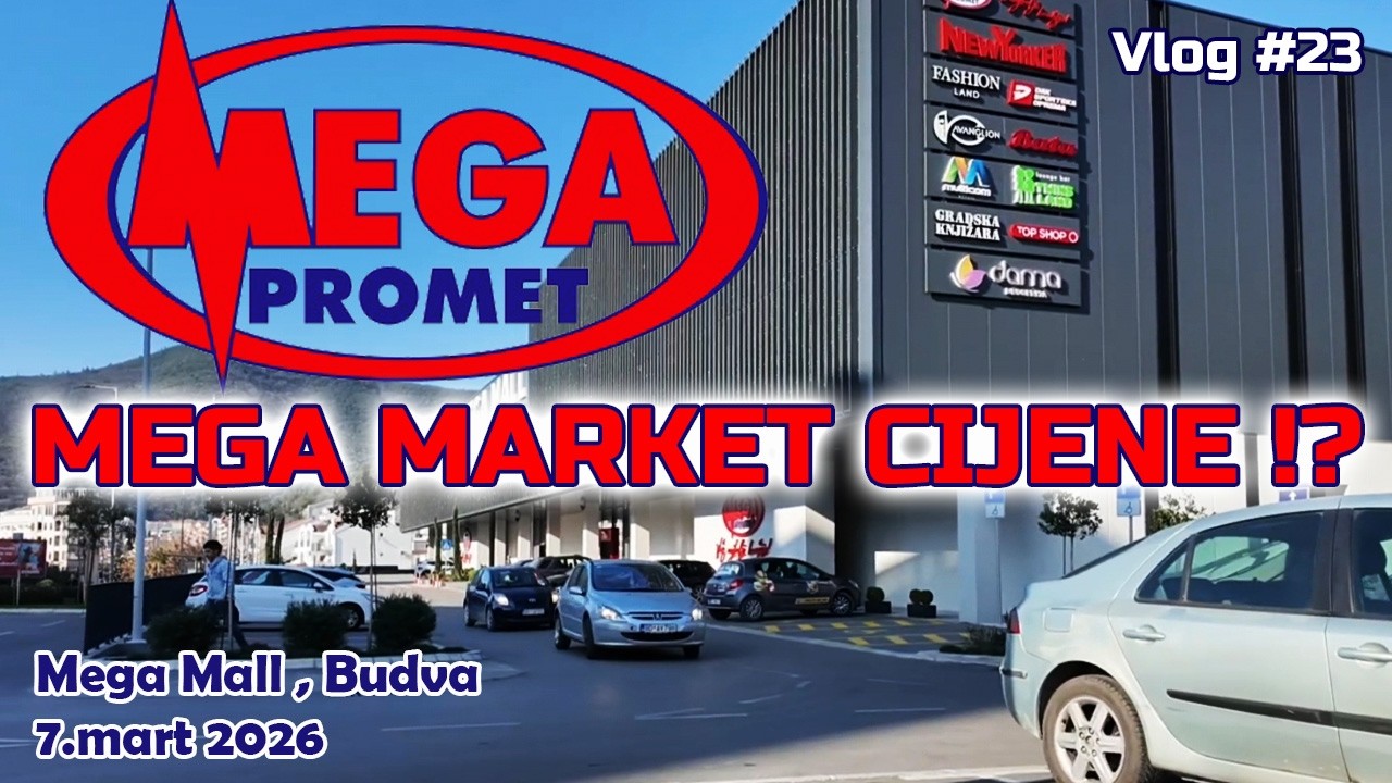 MEGA MARKET CIJENE 💸!? MEGA MALL🛒🛒🛒 , BUDVA , 7.Mart 2026 - VLOG #23 #budva #vlog #market #cijene
