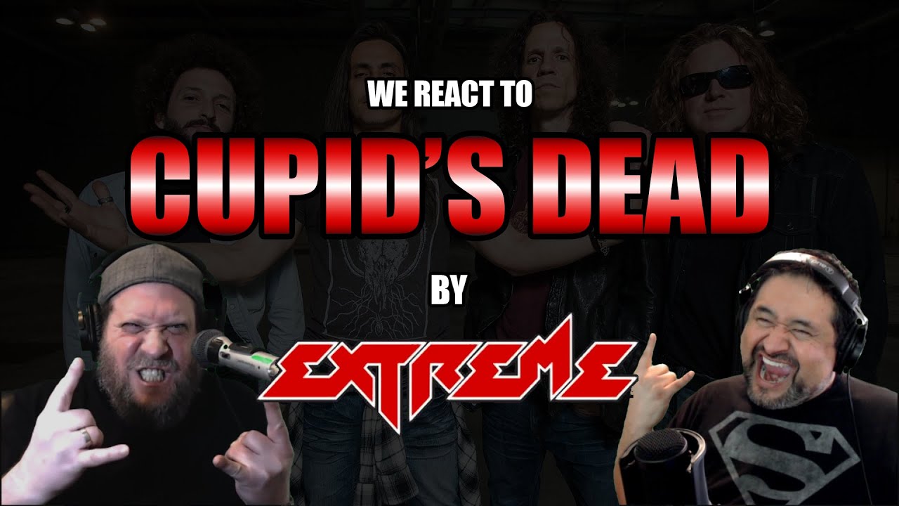 Extreme: Cupid's Dead | Two Old Unhinged Musicians React!