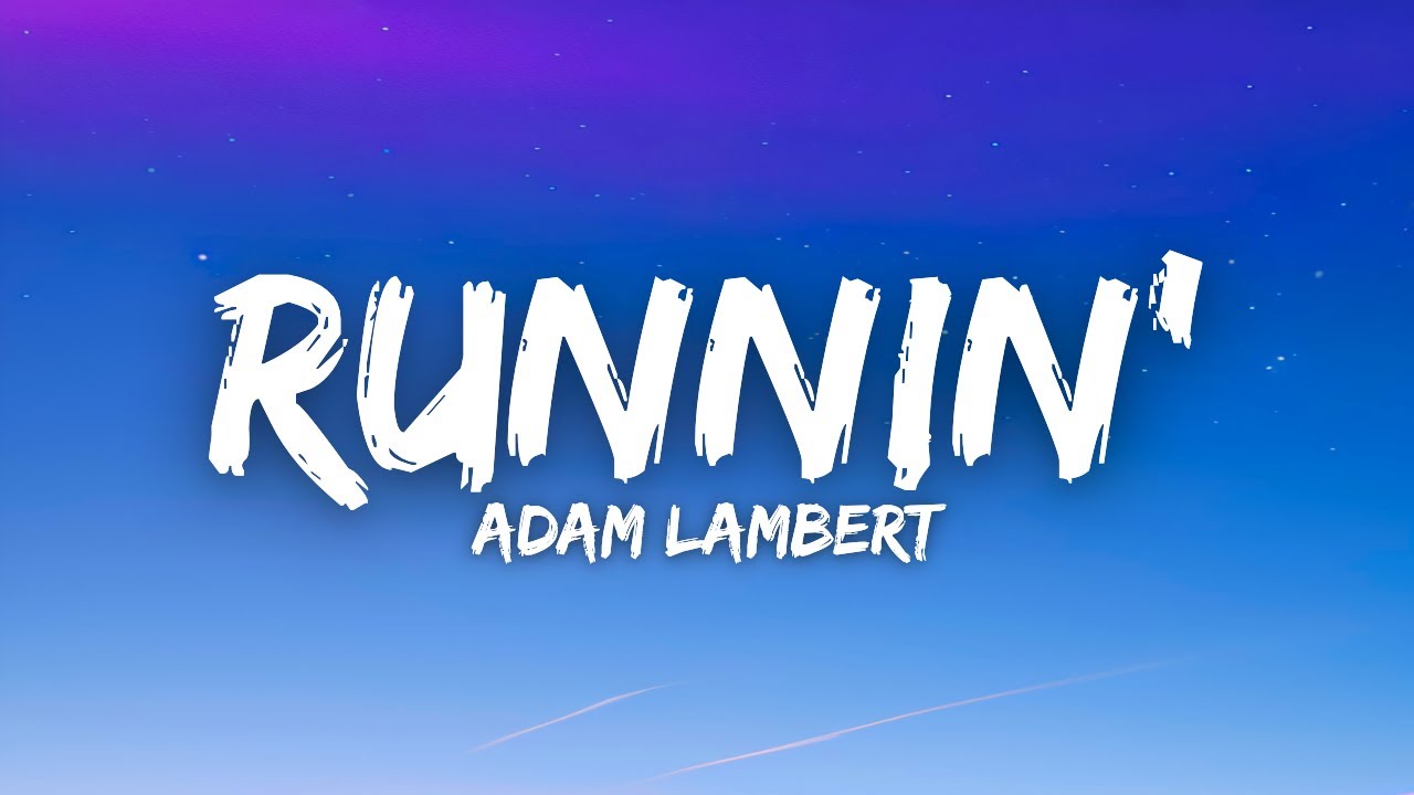Adam Lambert - Runnin' (Lyrics)