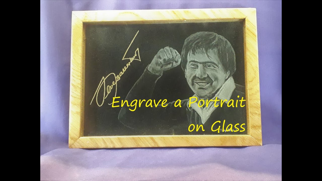 Glass Engraving For Beginners - Part 9 - Portraits