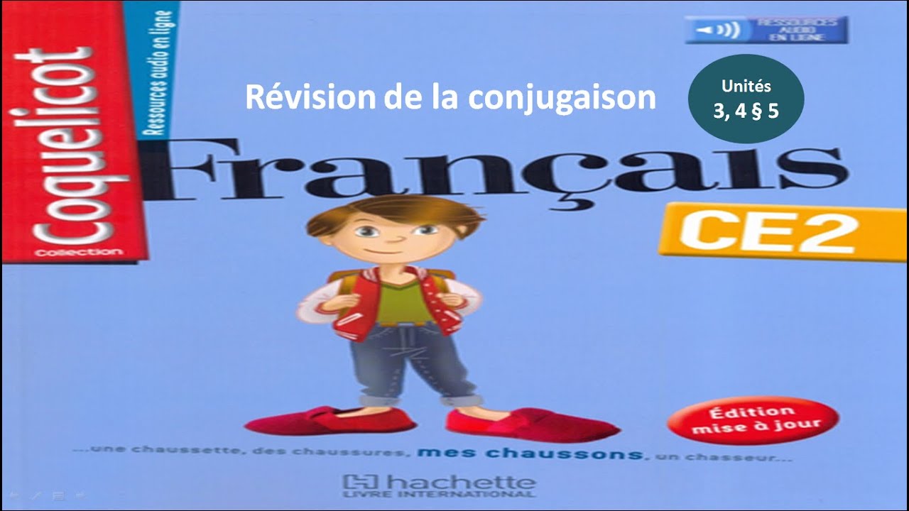 Coquelicot CE2: Révision conjugaison unité 3,4 § 5 page 30,39 § 48