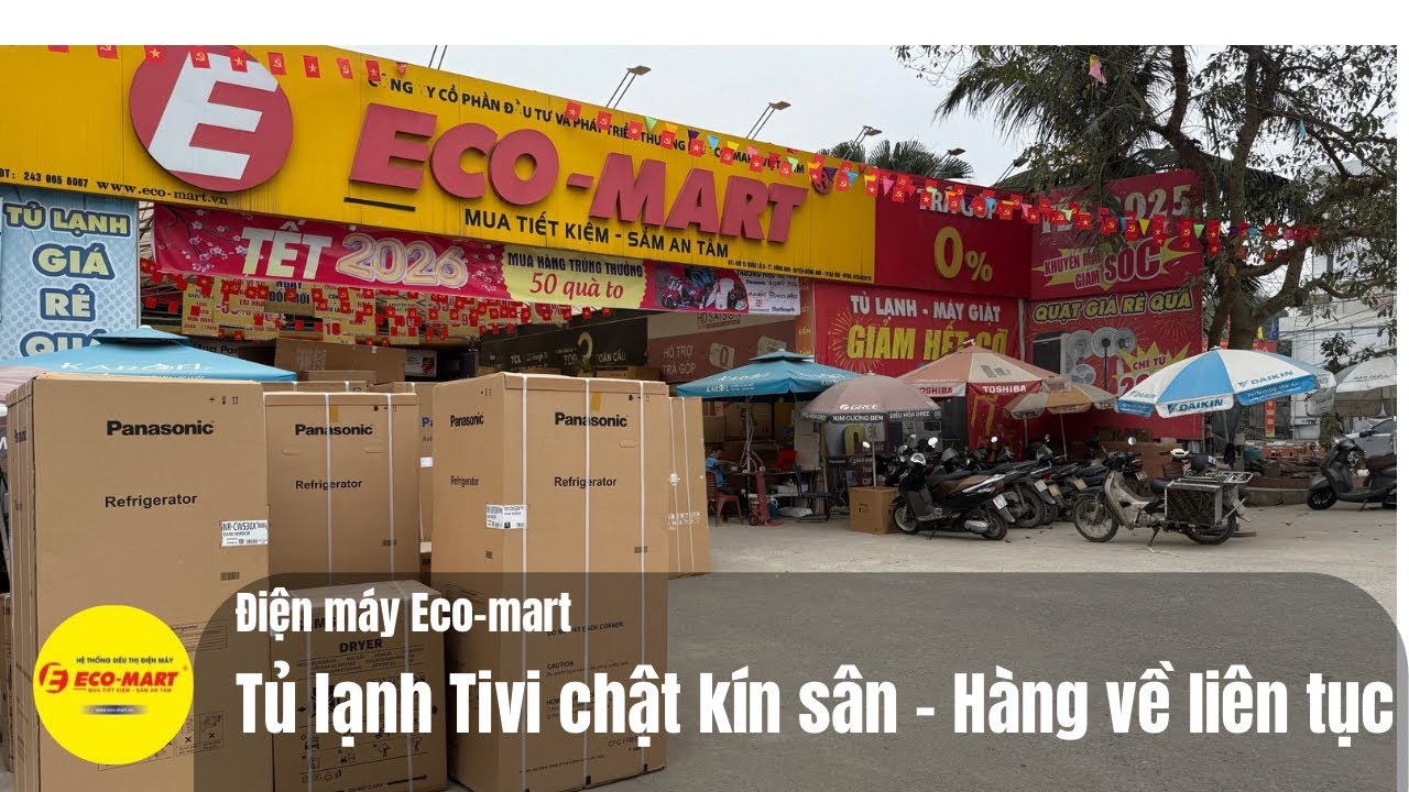 Cận cảnh Tủ lạnh Tivi Máy giặt về ngập sân Eco-mart - Sẵn hàng giao trước tết 2026
