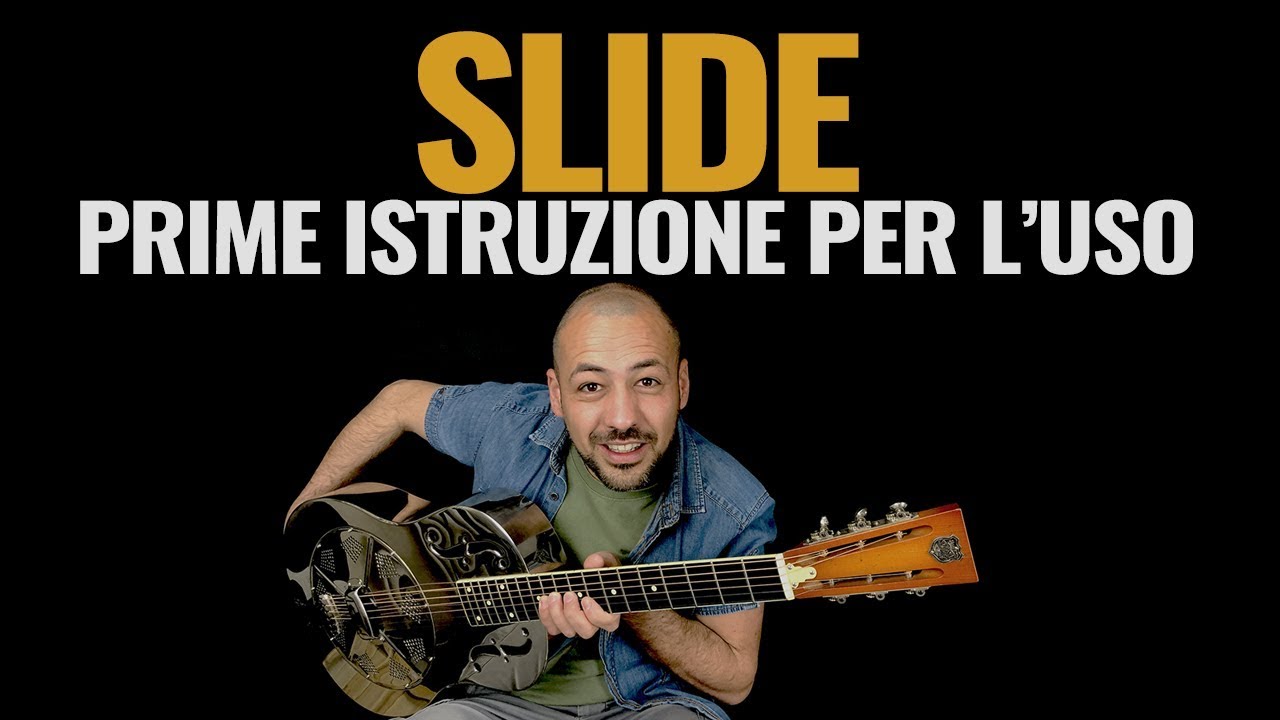 Slide: Prime istruzioni  per l'uso - Chitarra Lab