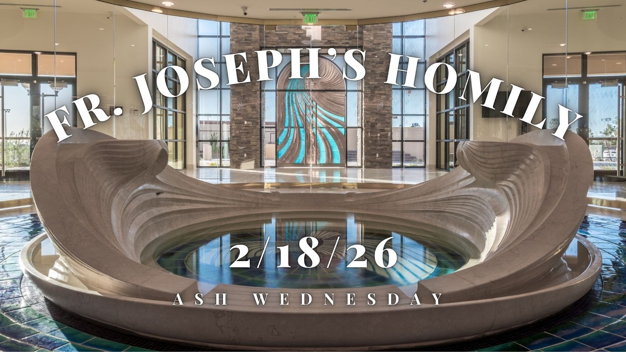 Fr. Joseph's Homily - 2-18-2026