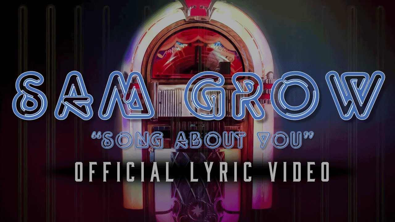 Sam Grow - Song About You (Official Lyric Video)