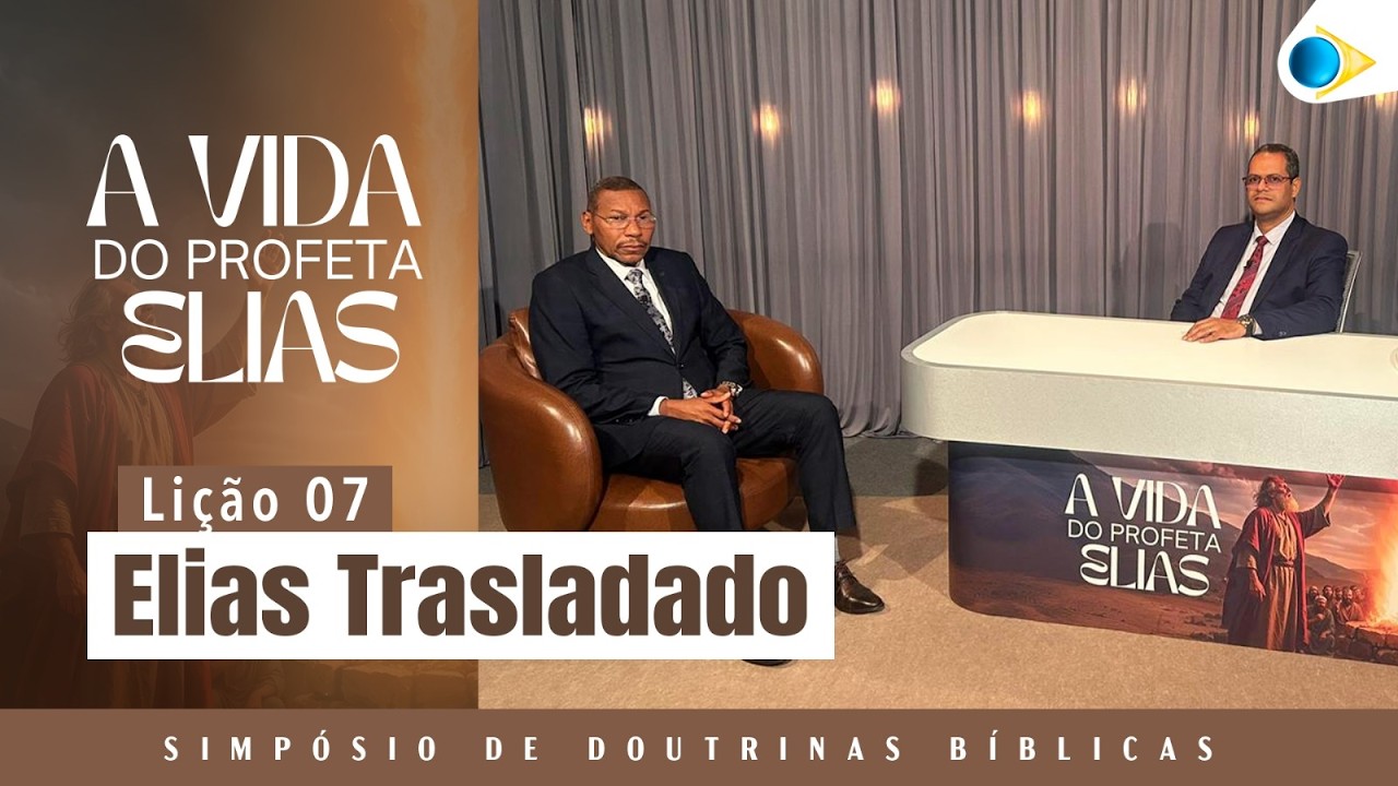 A Vida do Profeta Elias -  Elias Trasladado | Simpósio de Doutrinas Bíblicas 2026