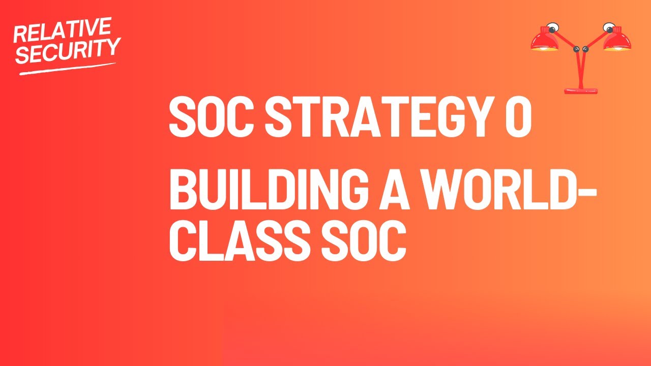 MITRE's SOC Strategy 0: Building a World-Class SOC from the Ground Up | 11 SOC Strategies Explained