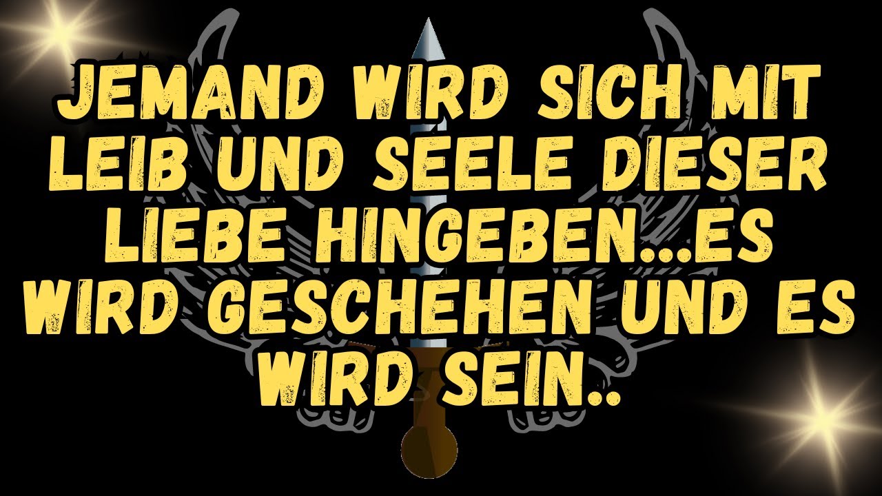 ❤️Jemand wird SICH MIT LEIB UND SEELE DIESER LIEBE HINGEBEN   Es wird geschehen und es wird sein  💕