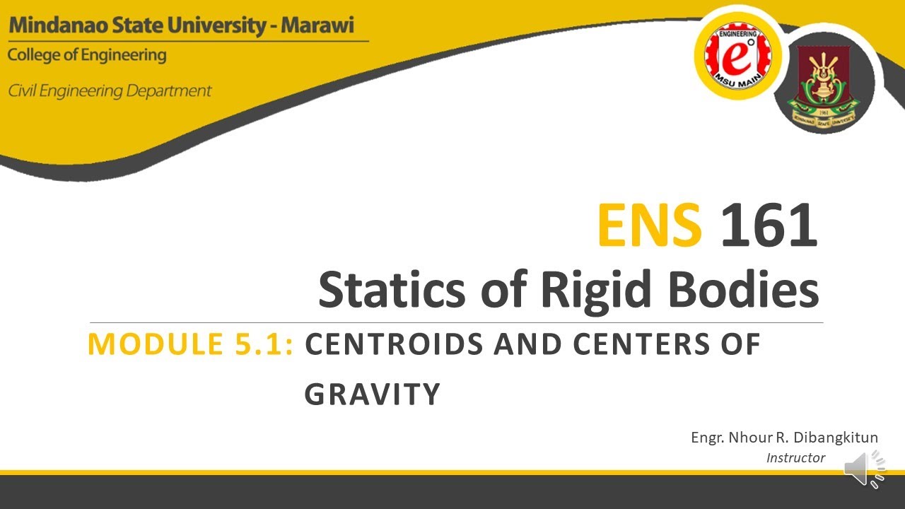[ENS161 | Statics of Rigid Bodies] Module 5.1: Centroids and Center of Gravity