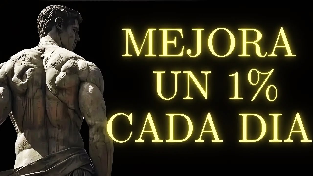 Sé MEJOR Un 1% Cada Día y Cambiarás Tu Vida | Estoicismo.