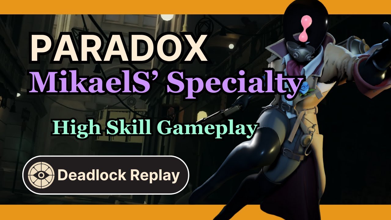 This is What 1000+ Matches on Paradox Looks Like MikaelS - Deadlock Replay