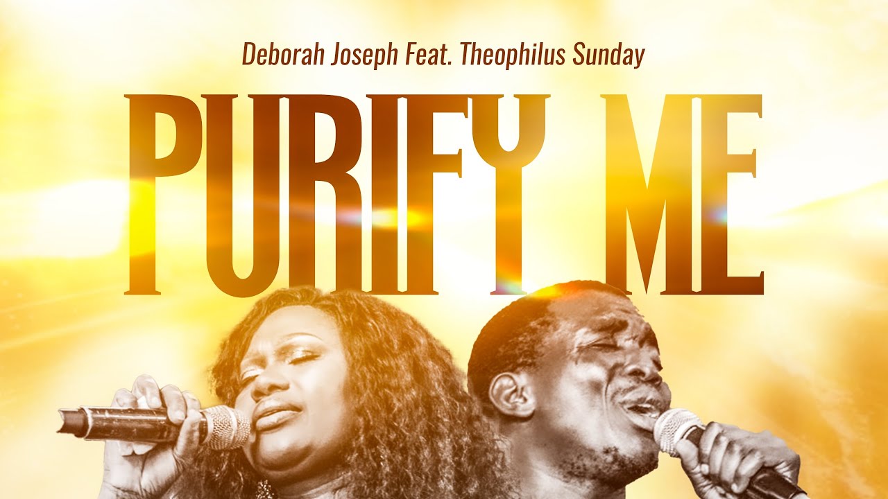 Purify Me -- Deborah Joseph Feat. Theophilus Sunday