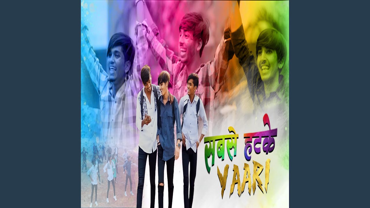 SABSE HATKE YAARI