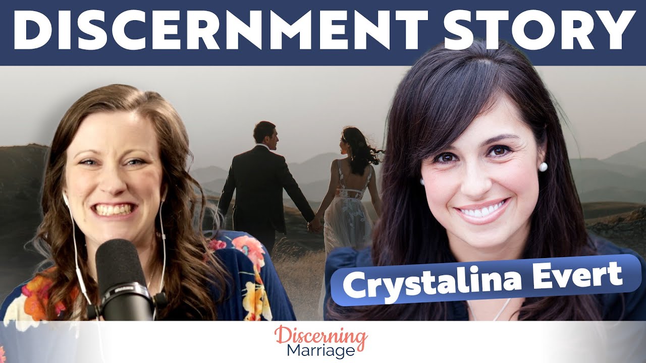 How I Decided to Marry Jason Evert (Crystallina Evert's Discernment Story)