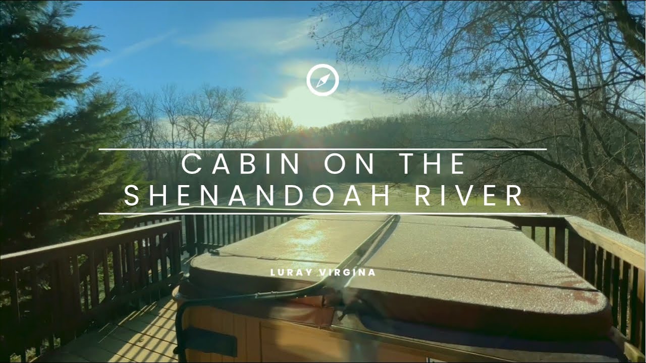 Hot tub cabin on the Shenandoah River, Luray Virginia, Shenandoah Valley Blue Ridge Mountains