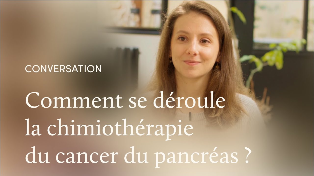 La chimiothérapie du cancer du pancréas, avec la Dr Valéry