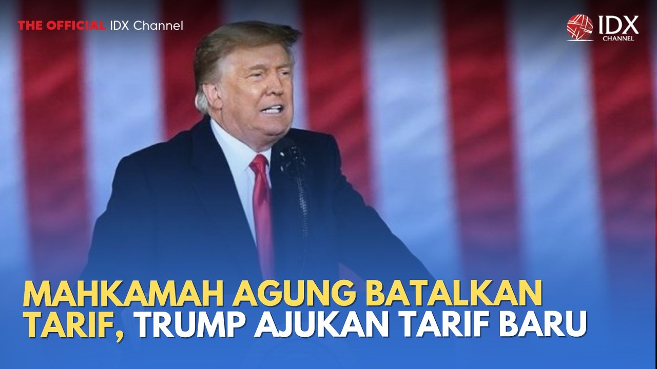 Mahkamah Agung Batalkan Tarif, Trump Ajukan Tarif Baru | MILENOMICS