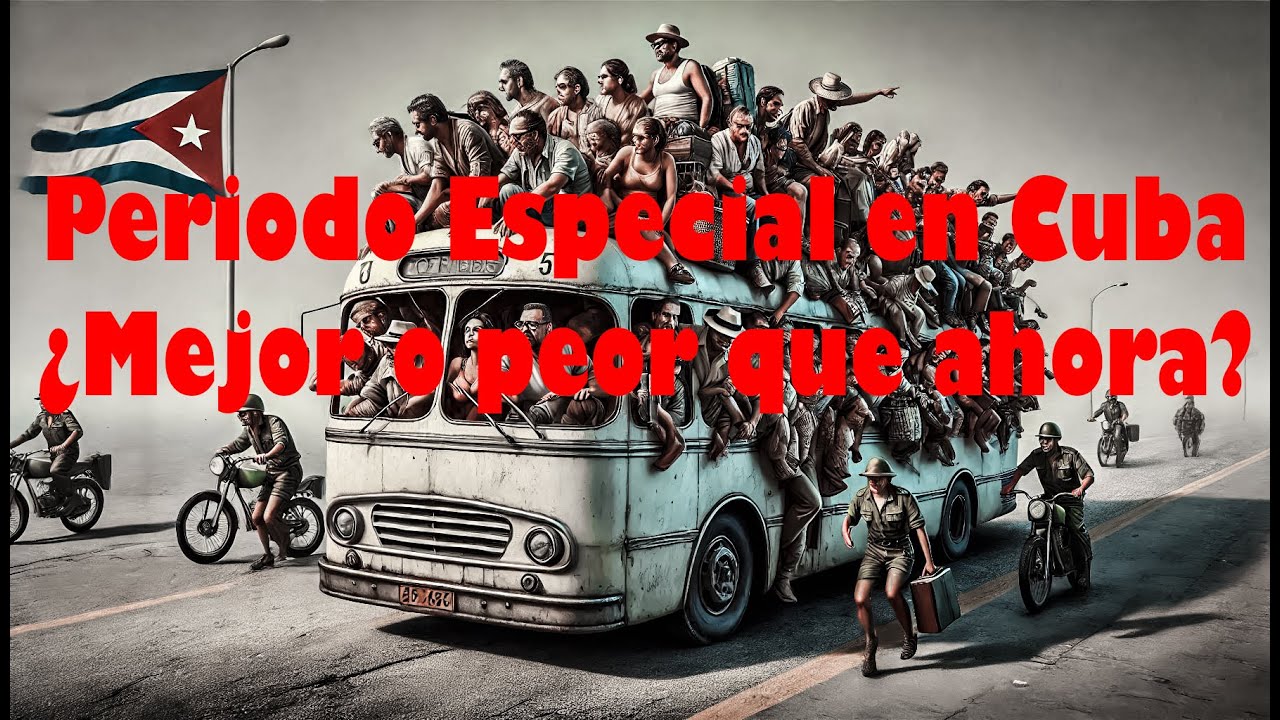 Periodo Especial en Cuba ¿mejor o peor que ahora? razones...