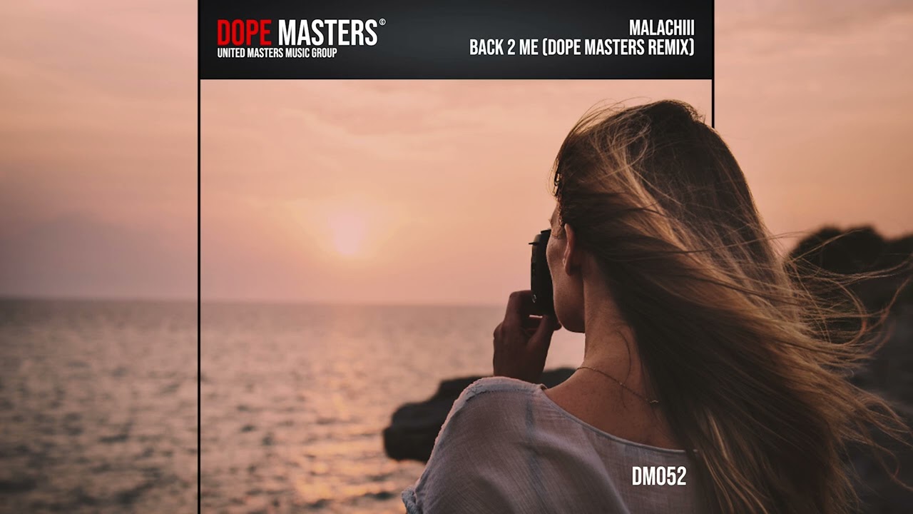 Malachiii - Back 2 Me (Dope Masters Remix)