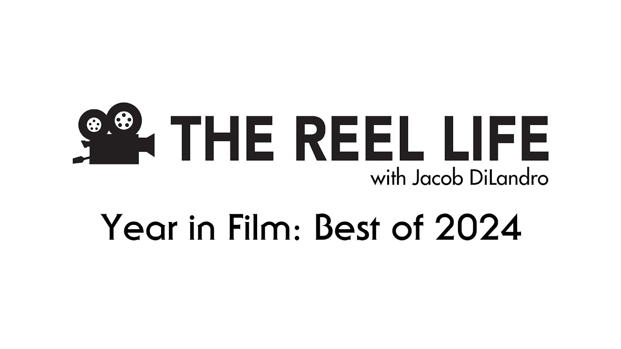 The Reel Life with Jacob DiLandro: Year in Film - Best of 2024