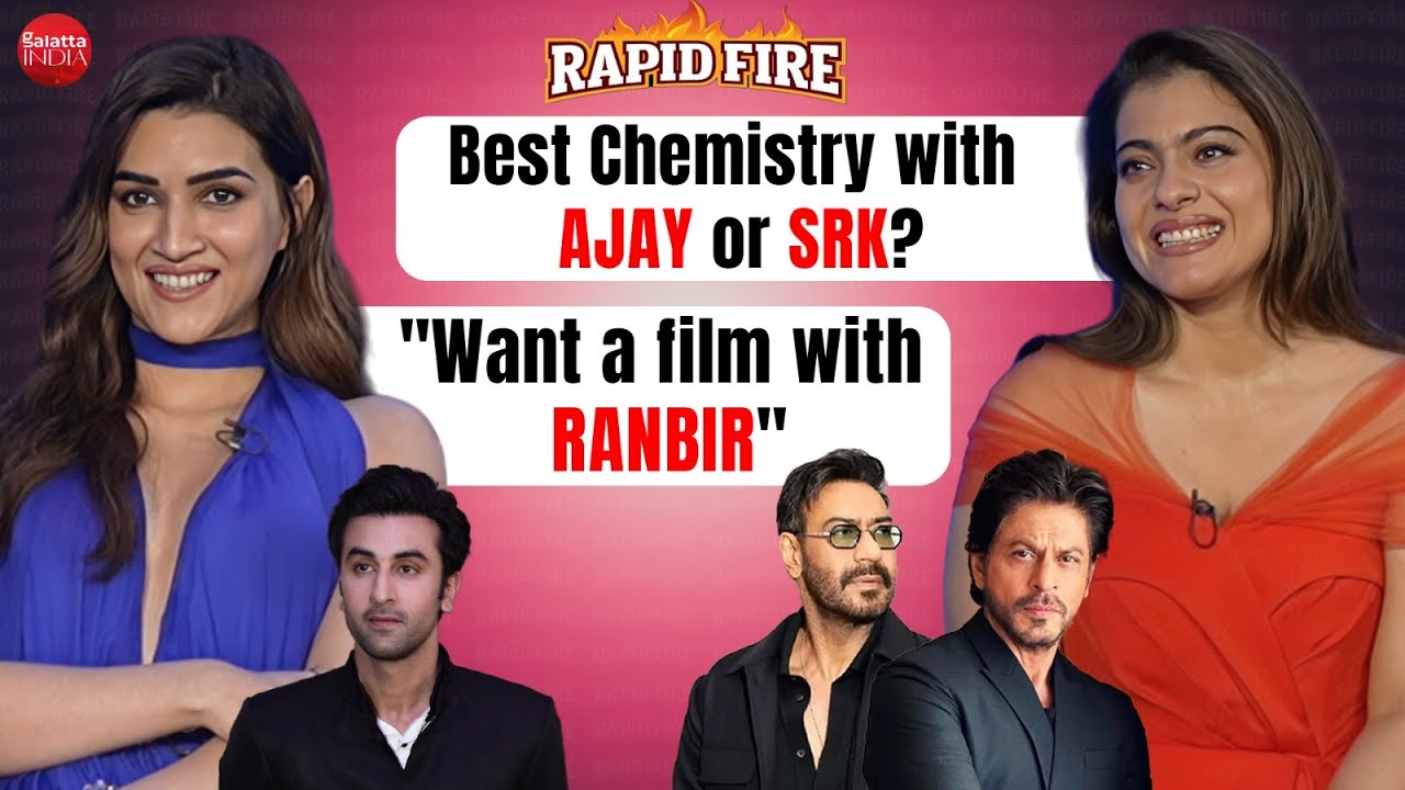 Kajol & Kriti Sanon's RAPID FIRE on SRK, Ajay, Akshay, Alia - Ranbir, Deepika - Ranveer | Kanika