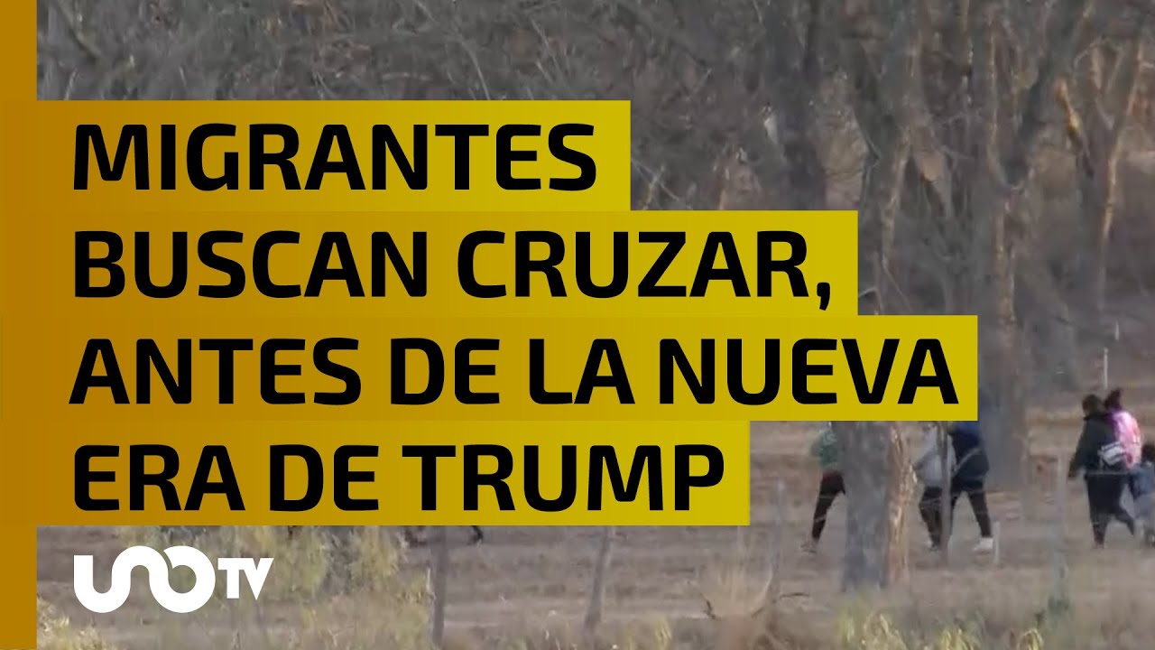 ¡Frontera al límite! Migrantes buscan cruzar ilegalmente, antes de la nueva era de Trump