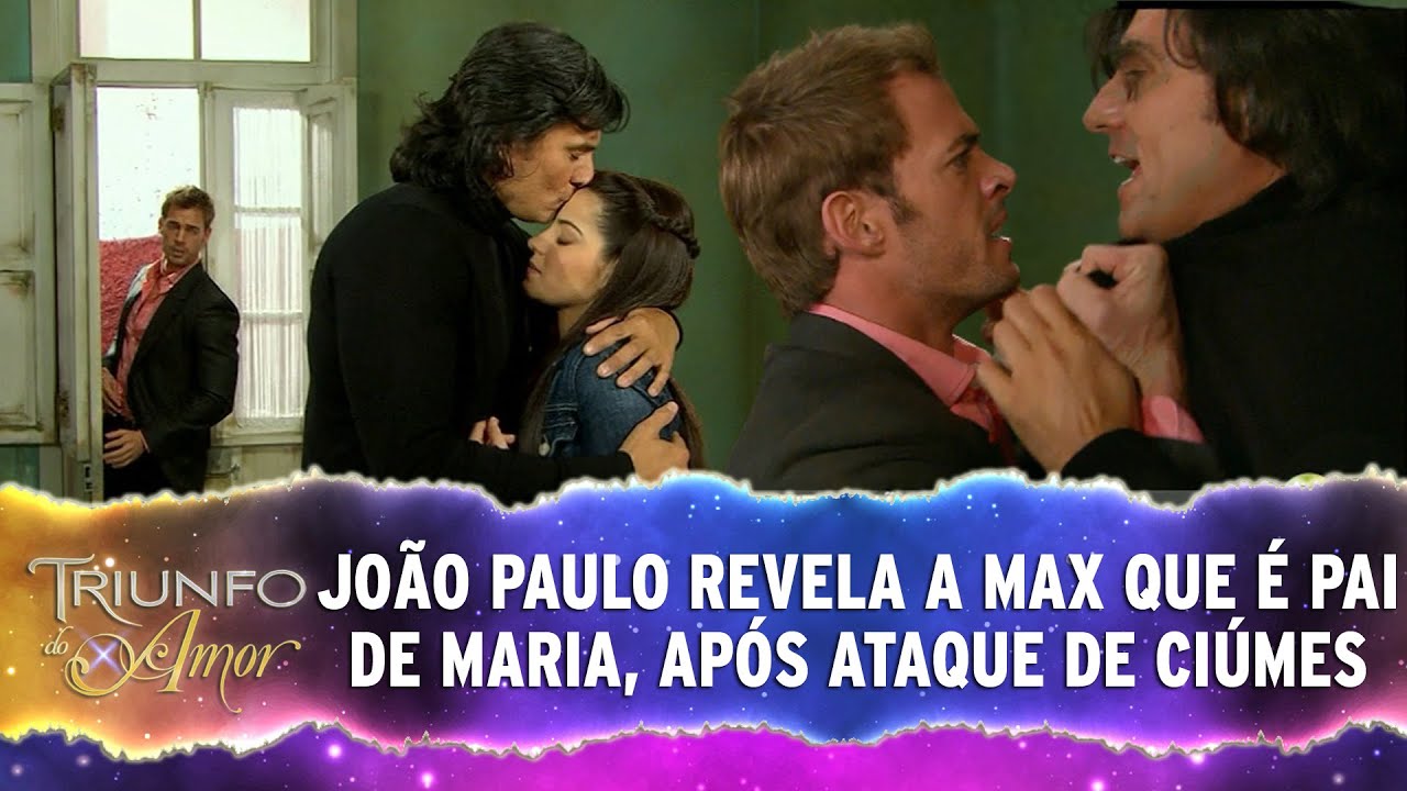 João Paulo revela a Max que é pai de Maria, após ataque de ciúmes l Triunfo do Amor - (10/02/2021)