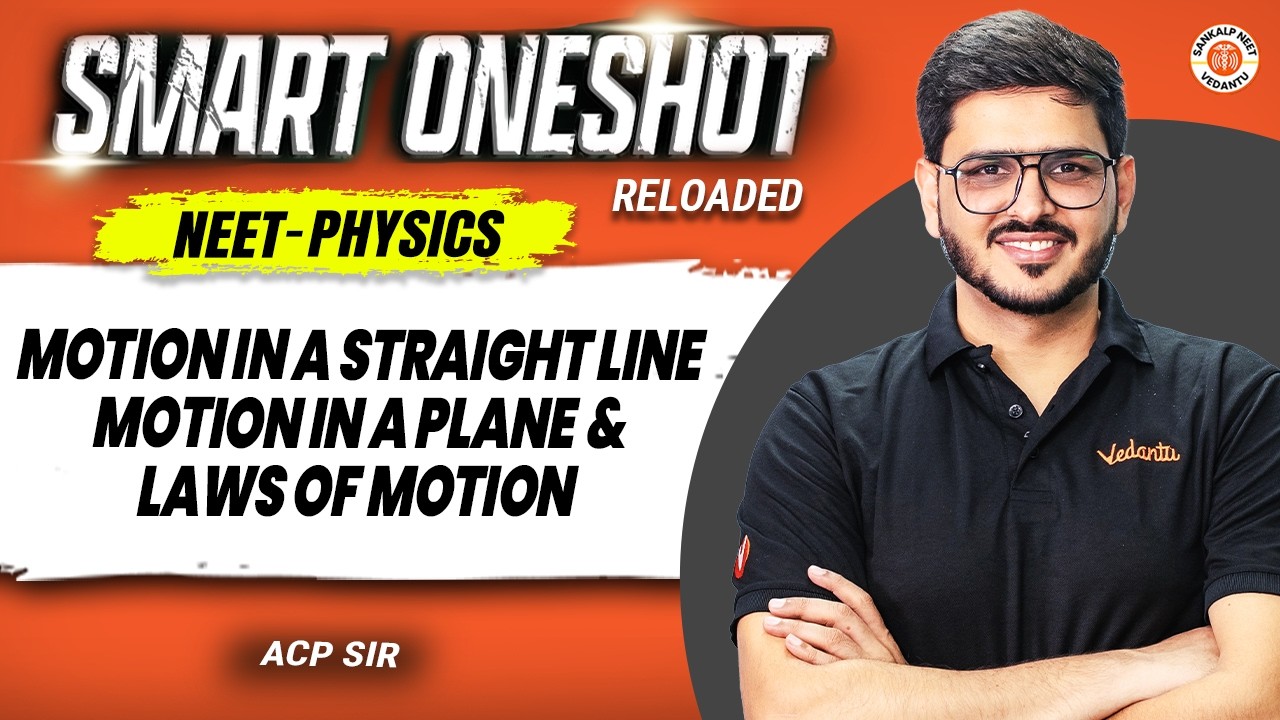Motion in a Straight Line, Motion in a Plane & Laws of Motion | NEET 2026 | Smart Oneshot | ACP Sir