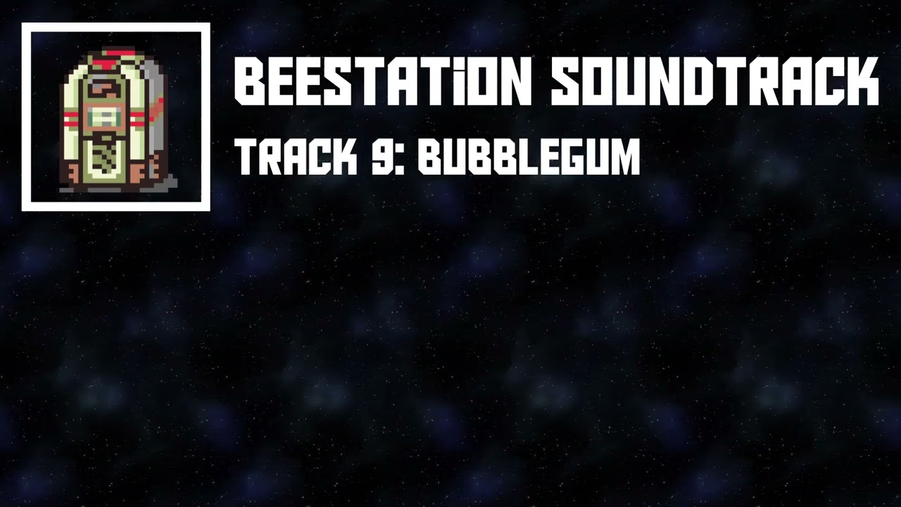 [BeeStation Soundtrack] Bubblegum