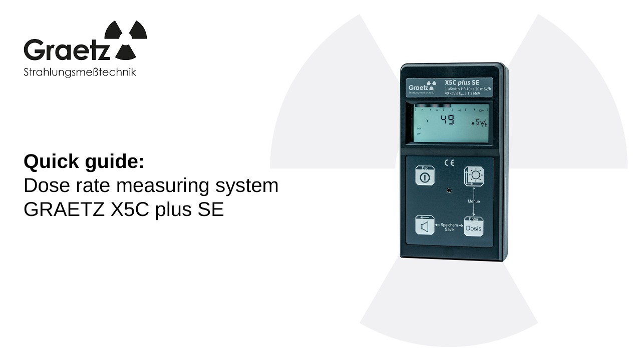 Quick guide: Dose rate measuring system GRAETZ X5C plus SE