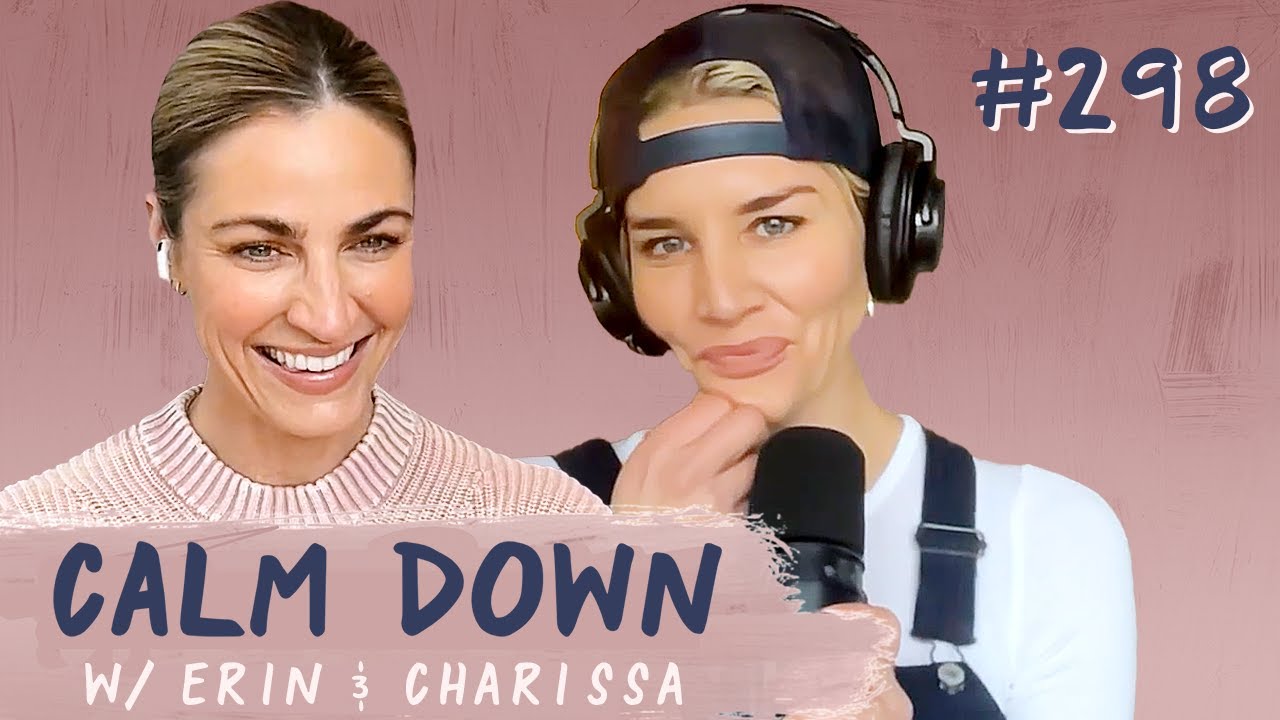 Episode 298: Did Charissa & Steve Break Up? | Calm Down Podcast