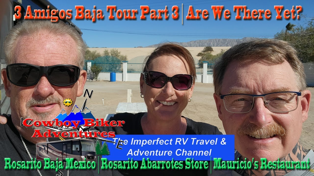 Ep#96 Rosarito | 3 Amigos Baja Tour Part 3 | Baja Norte Mexico | Boondocking | Full Time RVing.