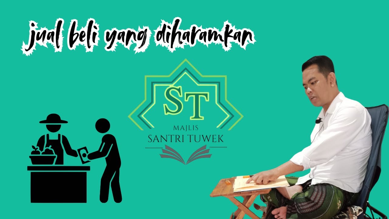 Hati-Hati! Jual Beli yang Diharamkan dalam Islam | Kajian Santri Tuwek