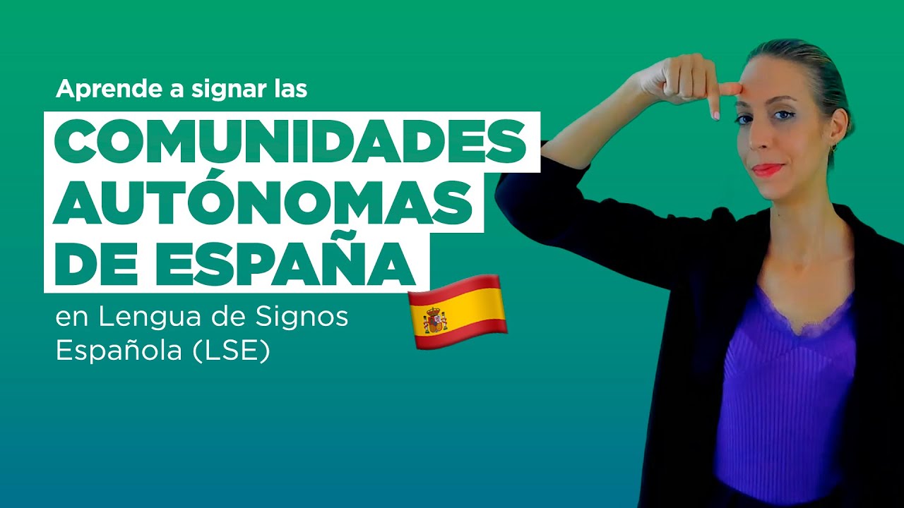 [Aprende LSE] Comunidades Autónomas de España en lengua de signos