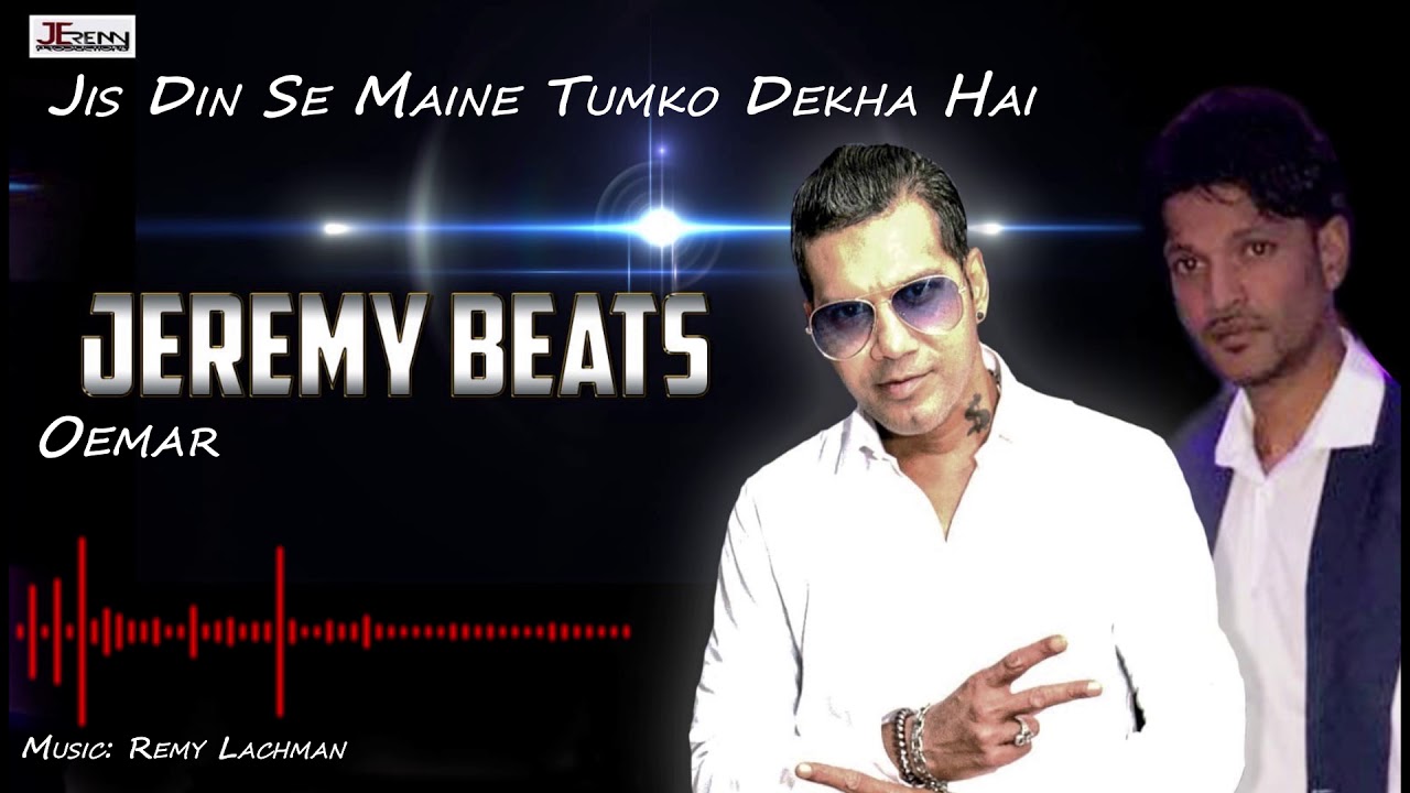 Oemar - Jis Din Se Maine Tumko Dekha Hai (By JeremyBeats)