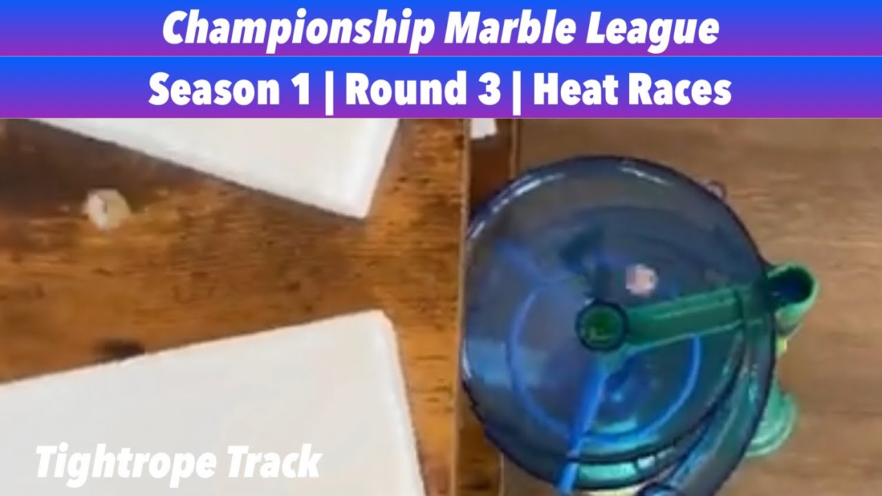 Championship Marble League S1 Round 3 HEATS: Tightrope Track